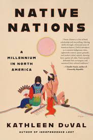 Kathleen DuVal's new book Native Nations: A Millennium in North America